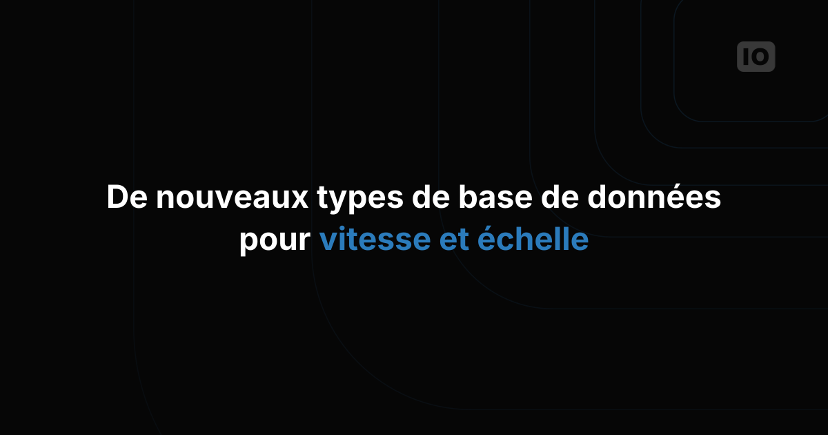 Nouveauté : des types de base de données haute performance [mis à jour]