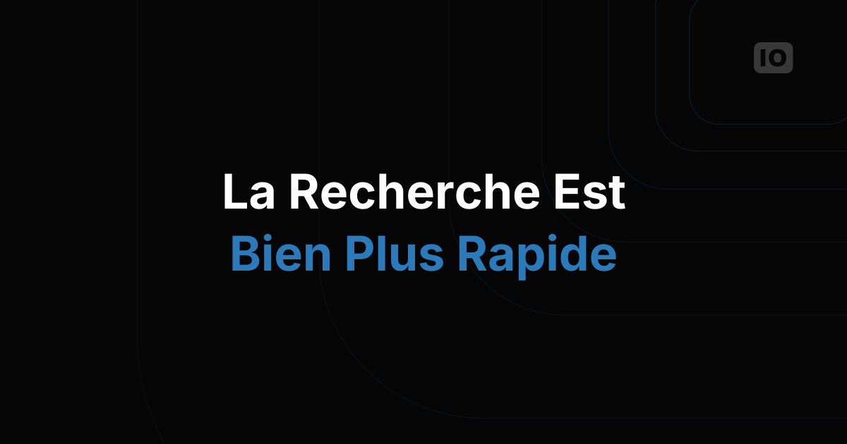 La recherche haute vitesse vient d'arriver !