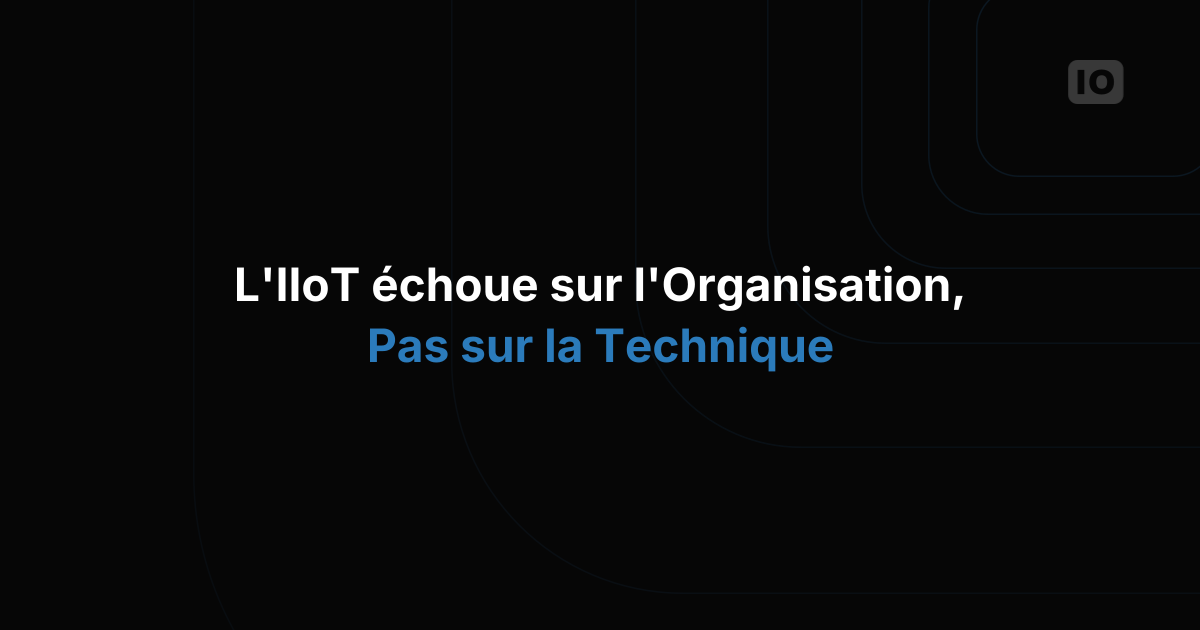 Comment réussir votre projet IIoT
