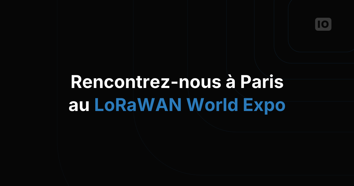 Retrouvez-nous au LoRaWAN World Expo
