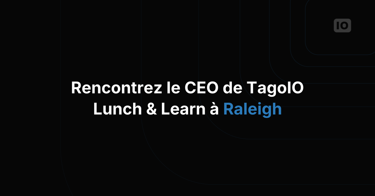 Lunch & Learn avec le CEO de TagoIO à Raleigh, NC