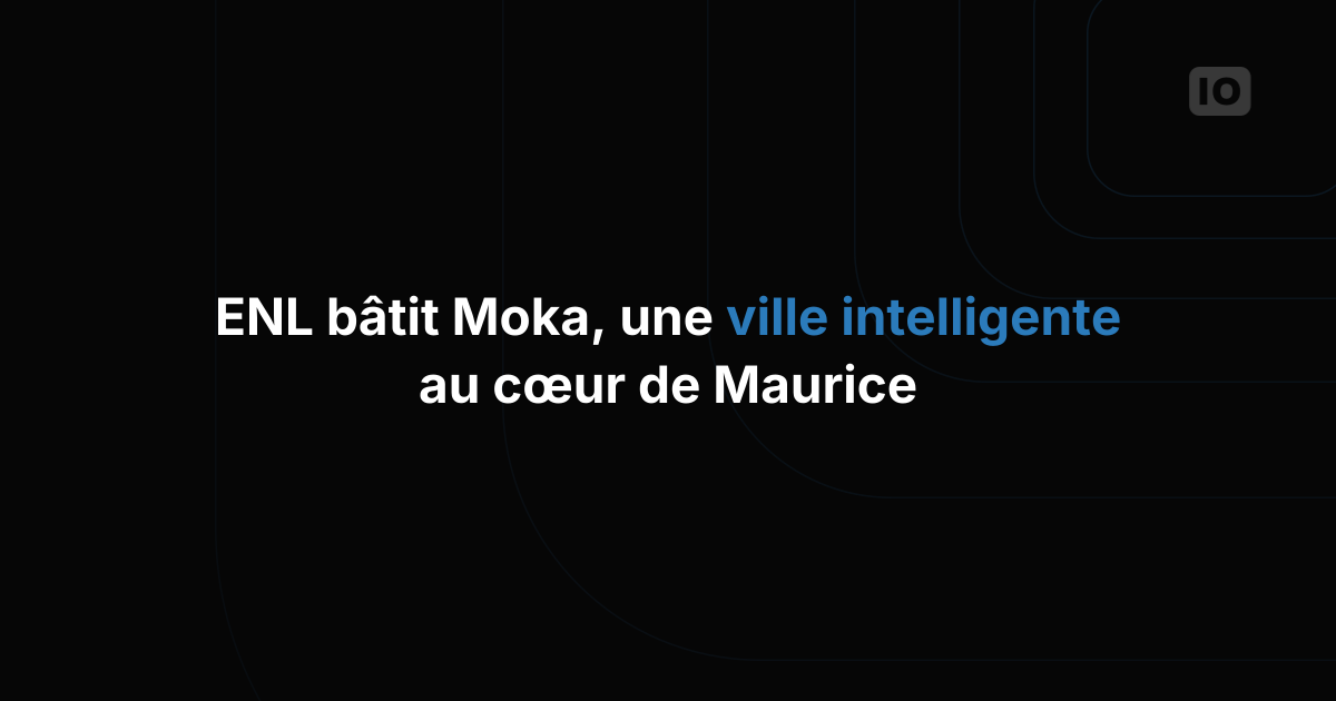 Comment ENL collabore avec TagoIO pour créer Moka Smart City