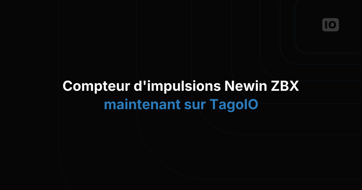 Nouvelle intégration de device Sigfox : Newin ZBX et TagoIO