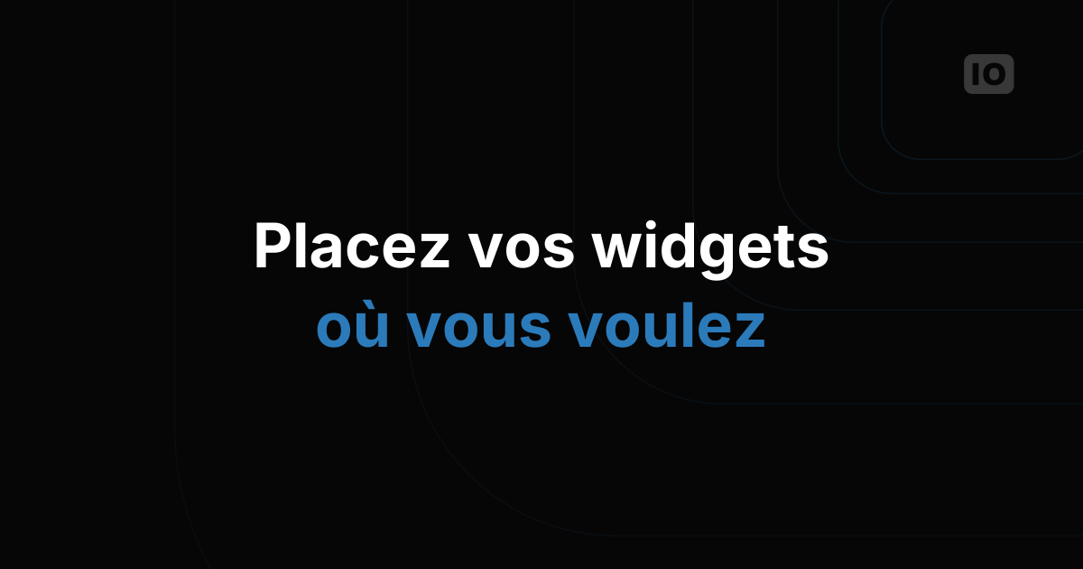 Nouvelle méthode pour réorganiser les widgets