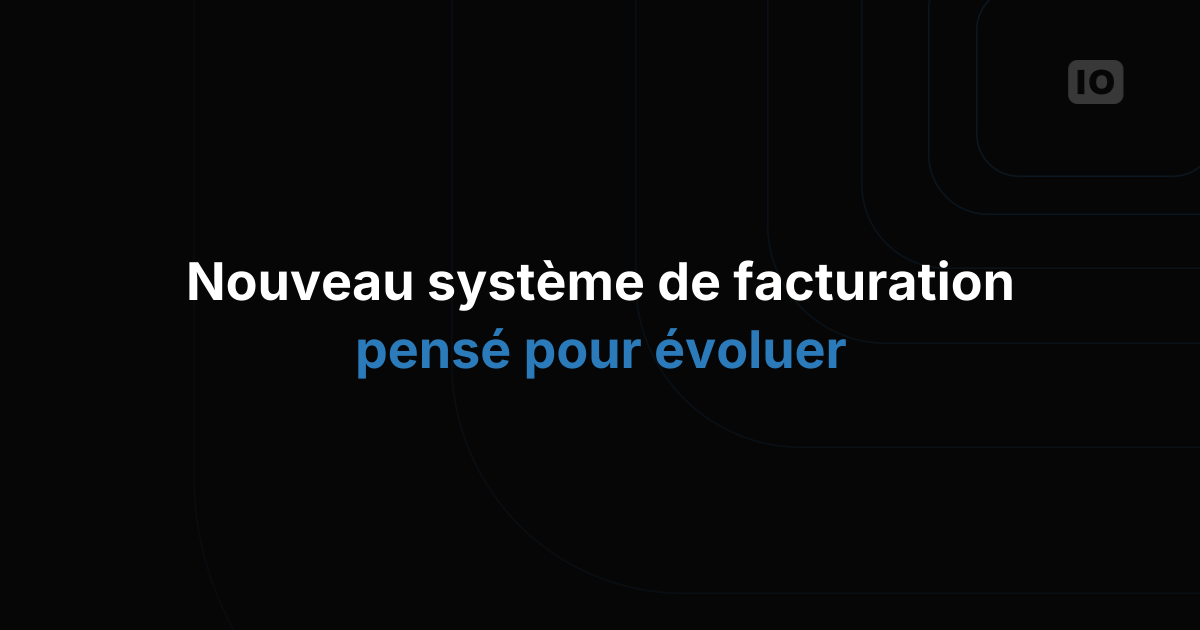 Nouveauté : améliorations du système de facturation