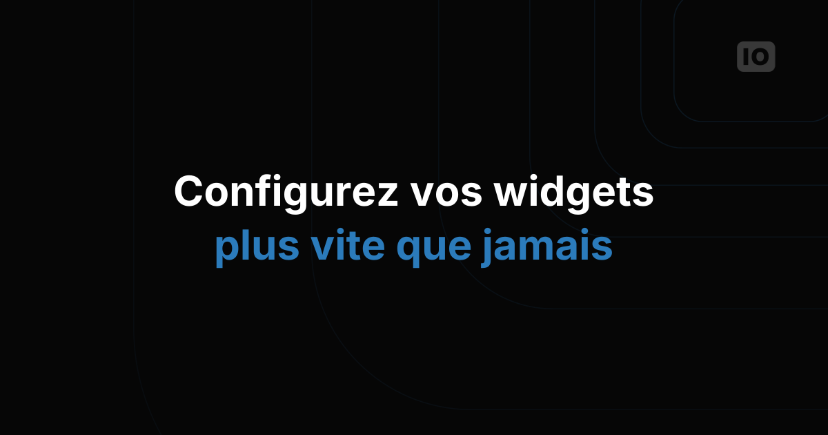 Tout juste sorti - Nouvelle configuration des widgets