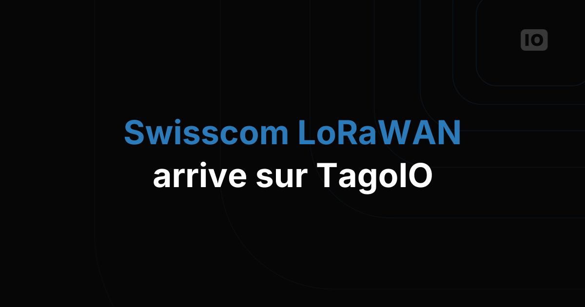 Le réseau LoRaWAN de Swisscom est désormais intégré à TagoIO