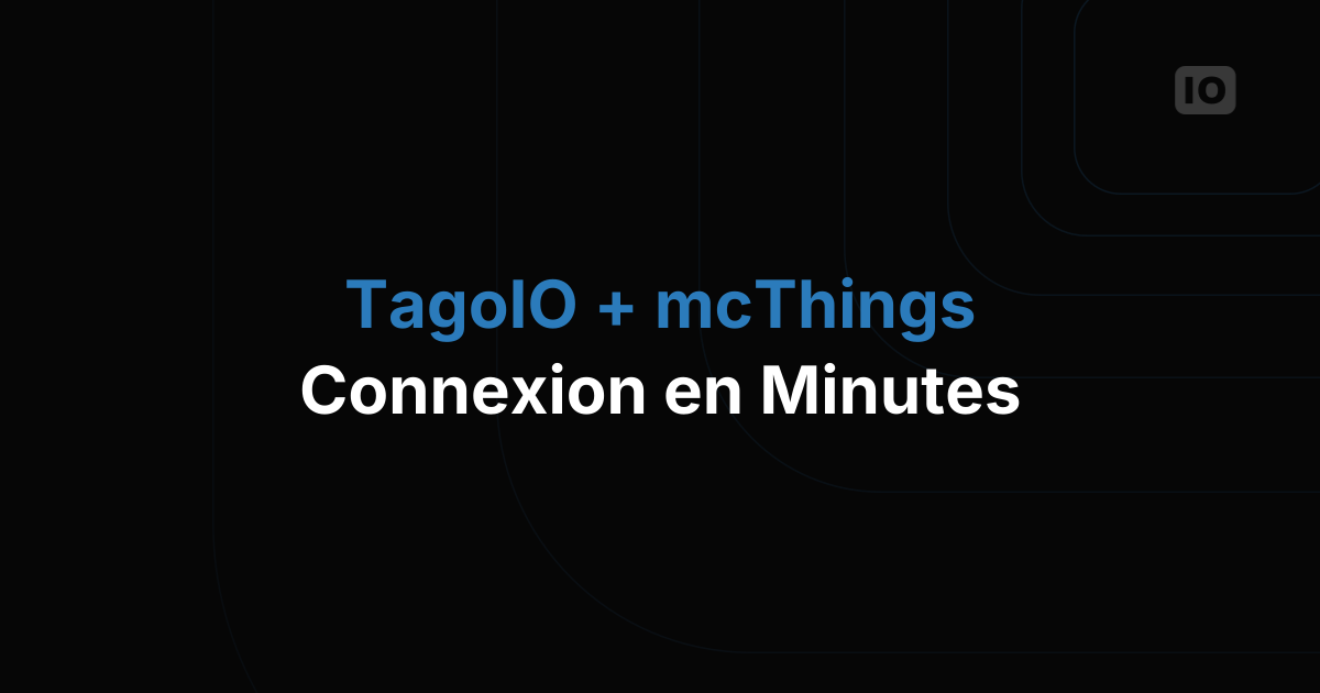 TagoIO et mcThings s'associent pour un nouveau projet