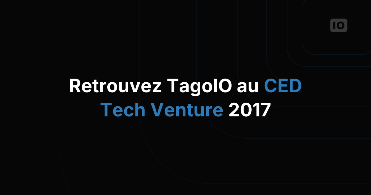 TagoIO exposera au CED Tech Venture