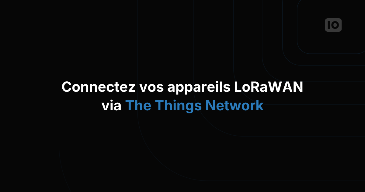 TagoIO prend désormais en charge les intégrations Lora TTN