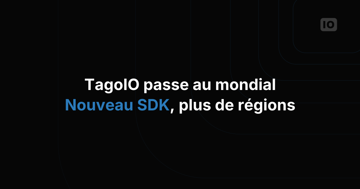 L'expansion de TagoIO et son nouveau SDK