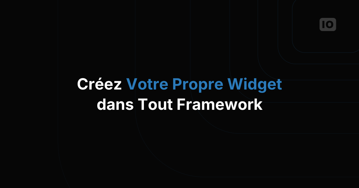 Le nouveau widget Custom est arrivé !