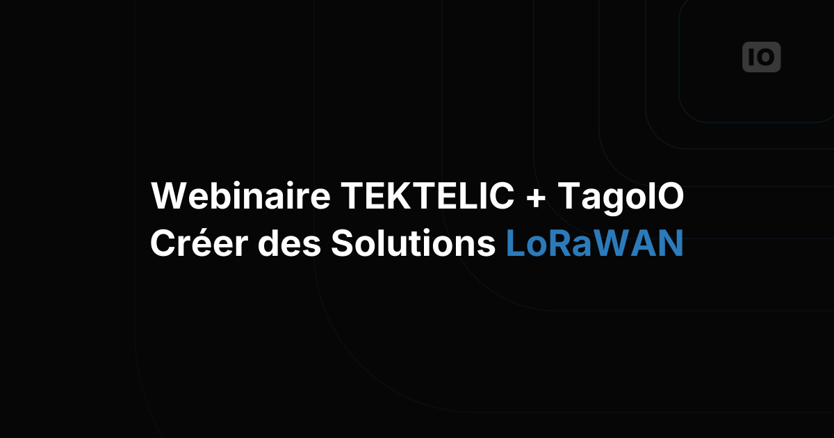 Webinaire : les partenaires de la LoRa Alliance® créent des solutions