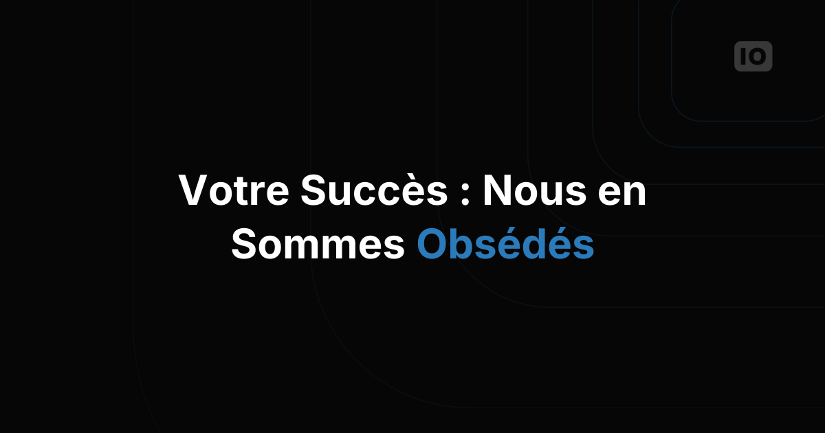 L'obsession de la réussite client dans une entreprise IoT, à quoi ça ressemble