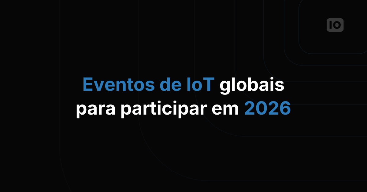 Calendário de Eventos de IoT em 2026