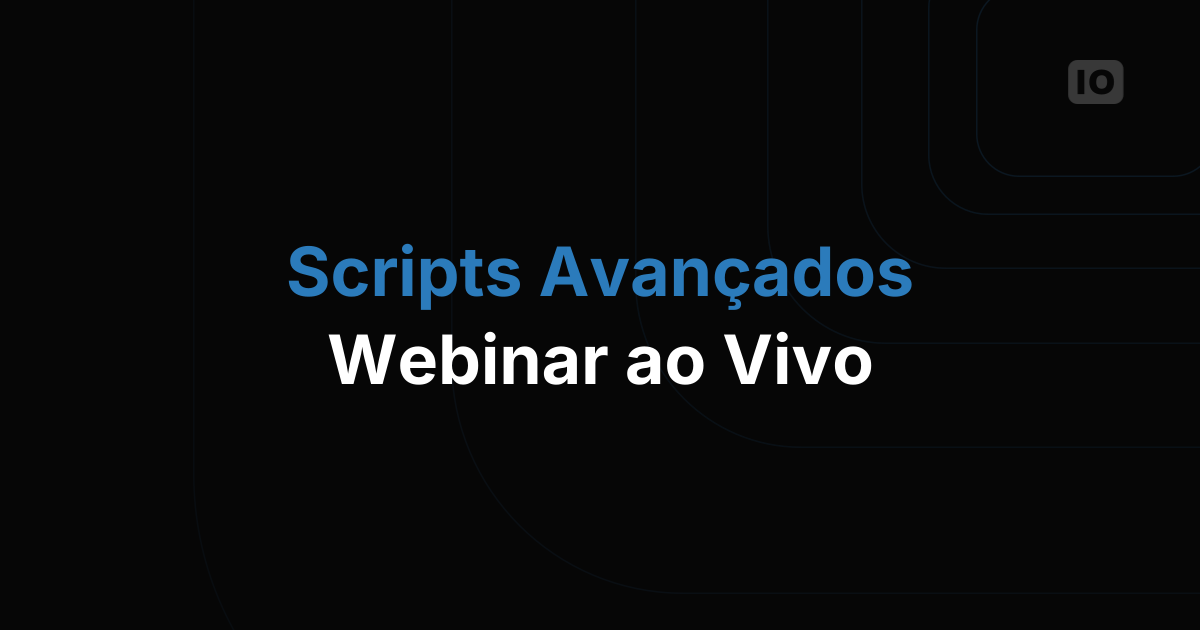Webinar - Scripts Avançados
