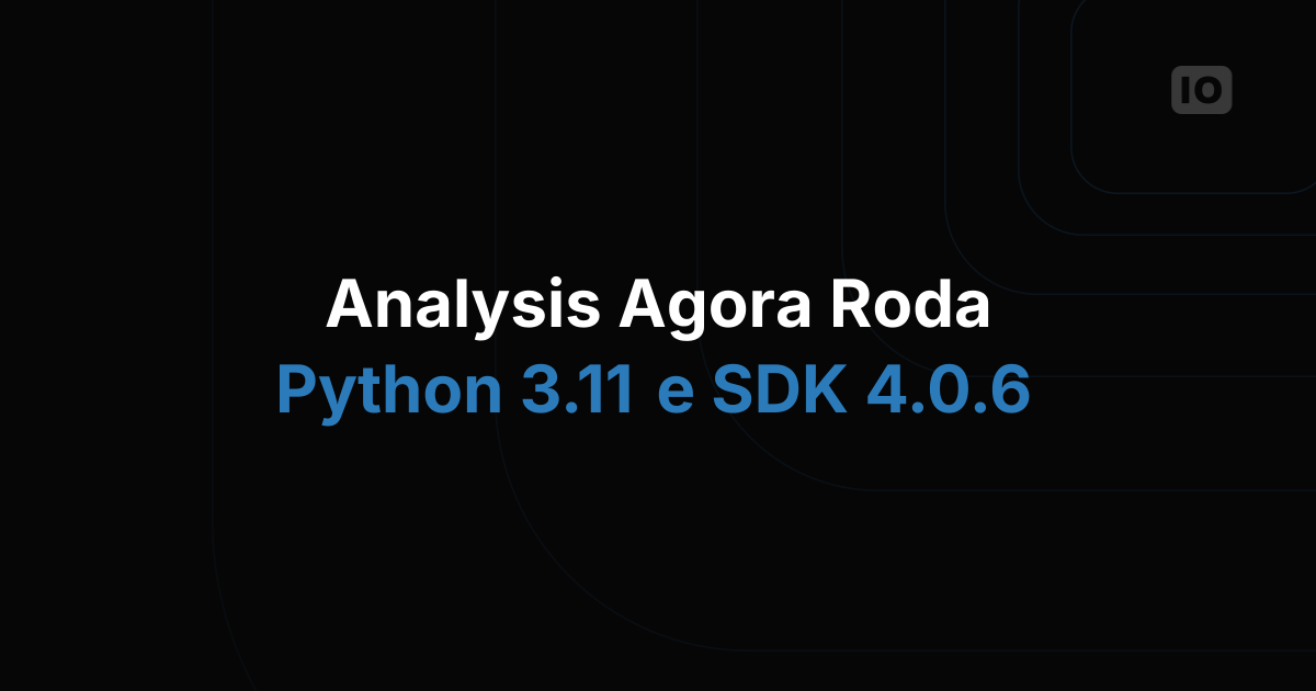 Atualização importante do Analysis com Python 3.11 e SDK 4.0.6