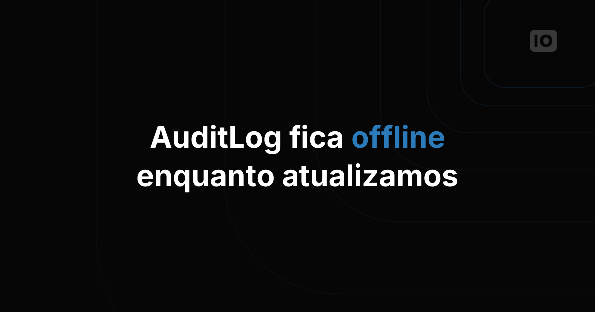 Desativação temporária do recurso AuditLog