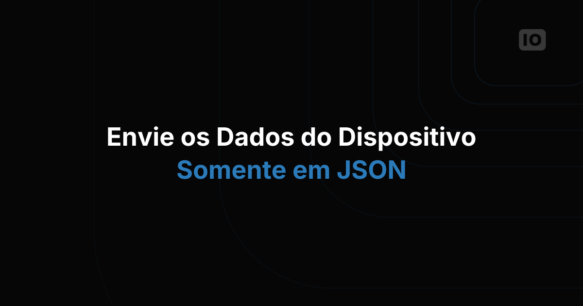 Mudanças no tipo de entrada de dados: agora só aceitamos json.