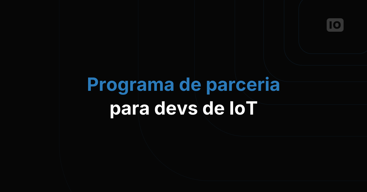Programa de Parceiros TagoIO para Desenvolvedores