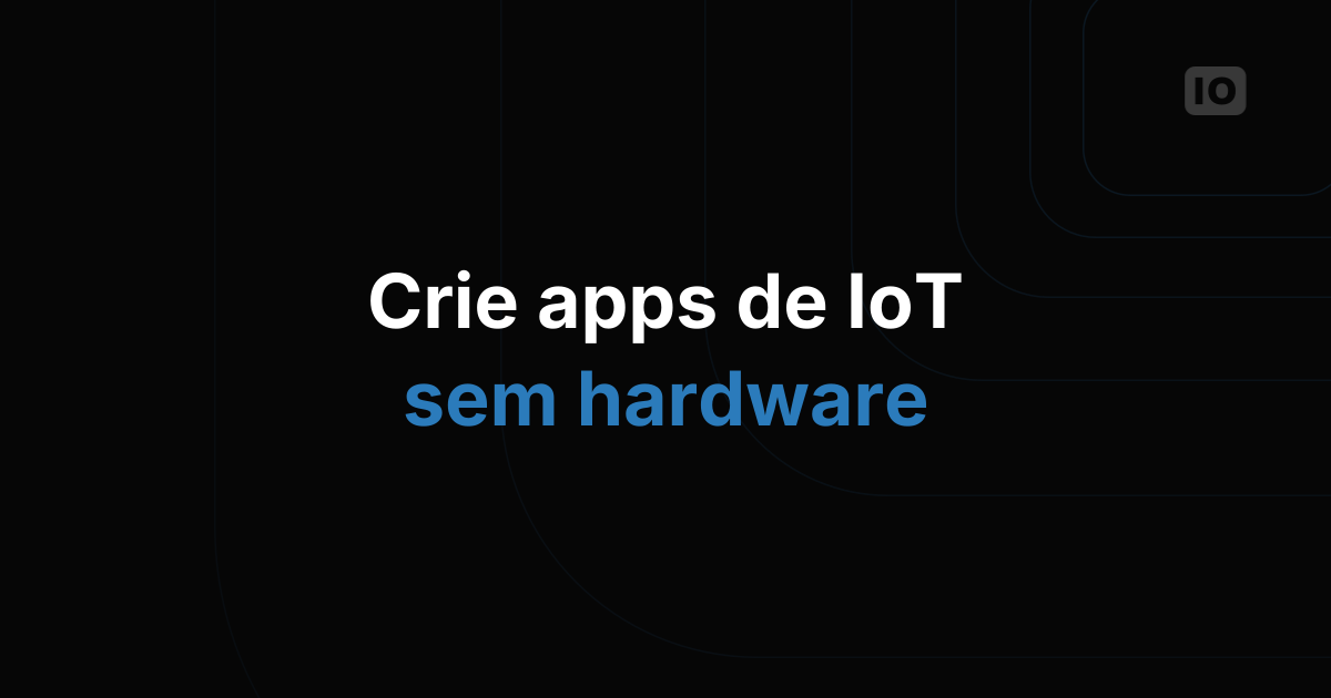 O Emulador de Dispositivos já está disponível na TagoIO
