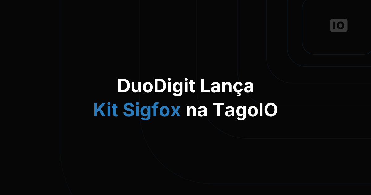 DuoDigit anuncia kit Sigfox com TagoIO