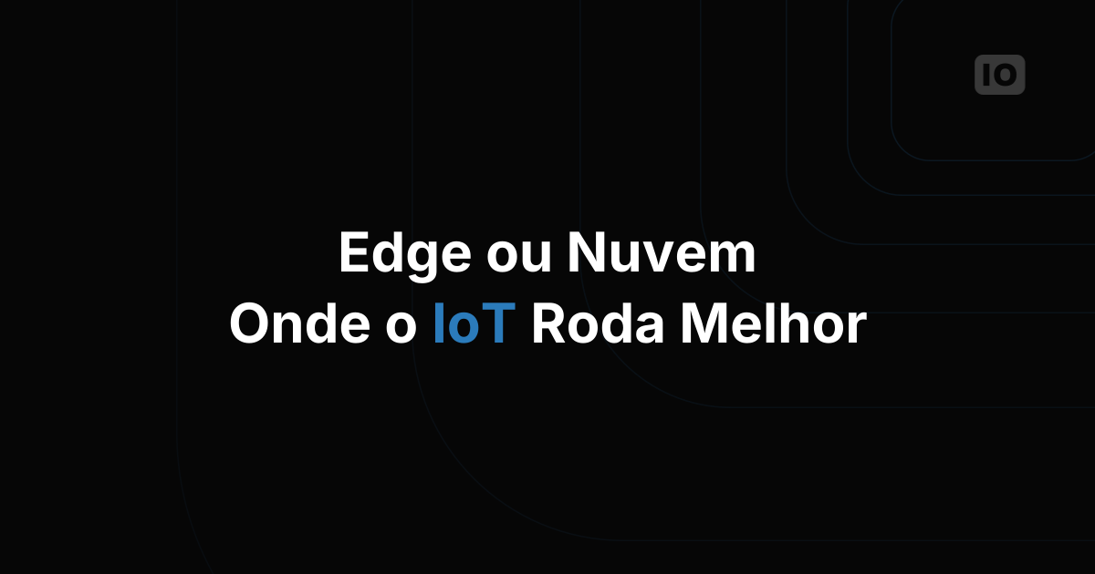 Edge computing vs cloud computing: quais são as diferenças?