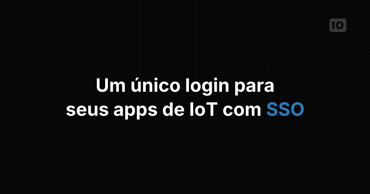 Atender à conformidade de segurança em aplicações IoT usando SSO