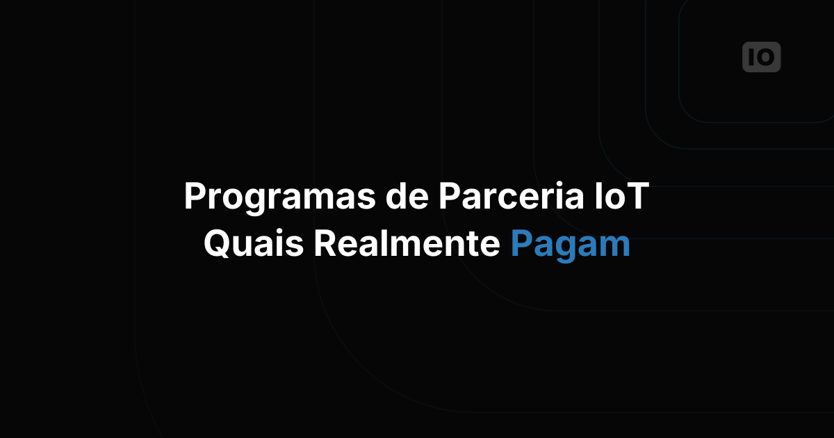 Quais plataformas IoT têm os melhores programas de parceria para integradores?