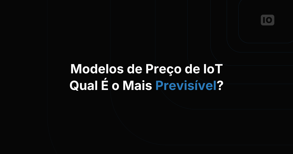 Como os modelos de preço de plataformas IoT diferem, e qual é o mais previsível
