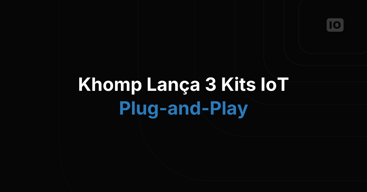 Khomp lança 3 kits iniciais de IoT