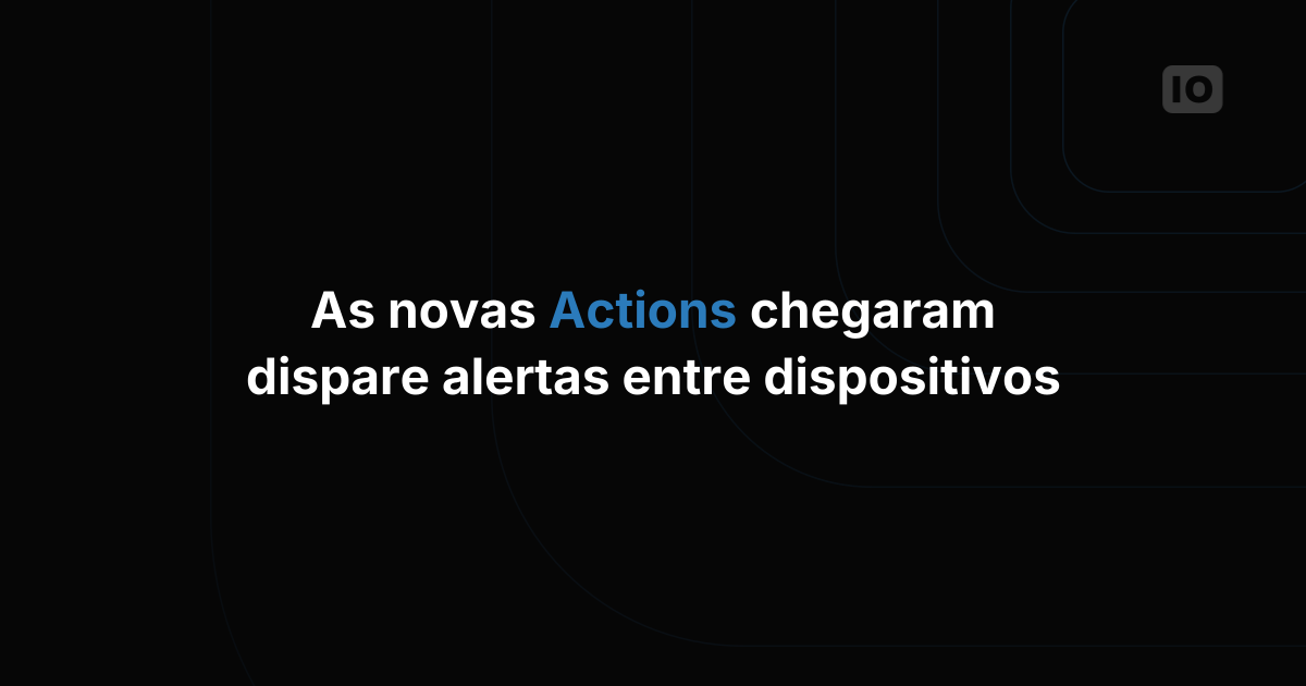 Apresentando as novas Actions