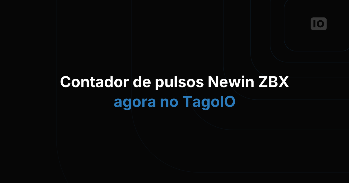 Nova integração de dispositivo Sigfox: Newin ZBX e TagoIO