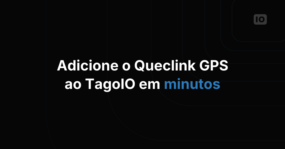 Novo tutorial para adicionar o GPS Queclink