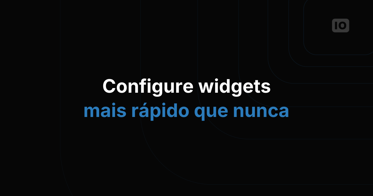 Acabou de sair: nova tela de configuração de widgets