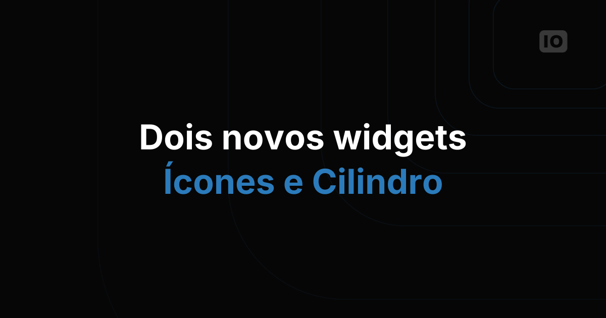 Novos Widgets: Ícones e Cilindro