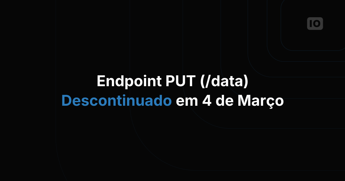 Método PUT (/data) será descontinuado em 04 de março de 2017