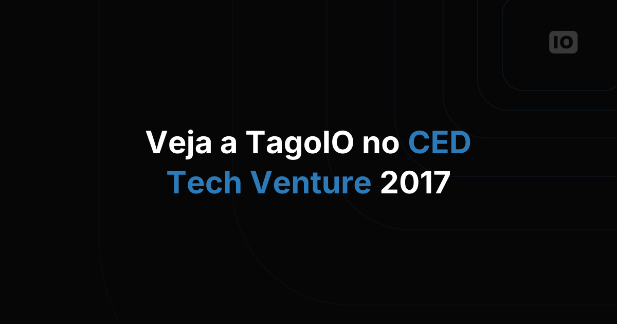 TagoIO no CED Tech Venture