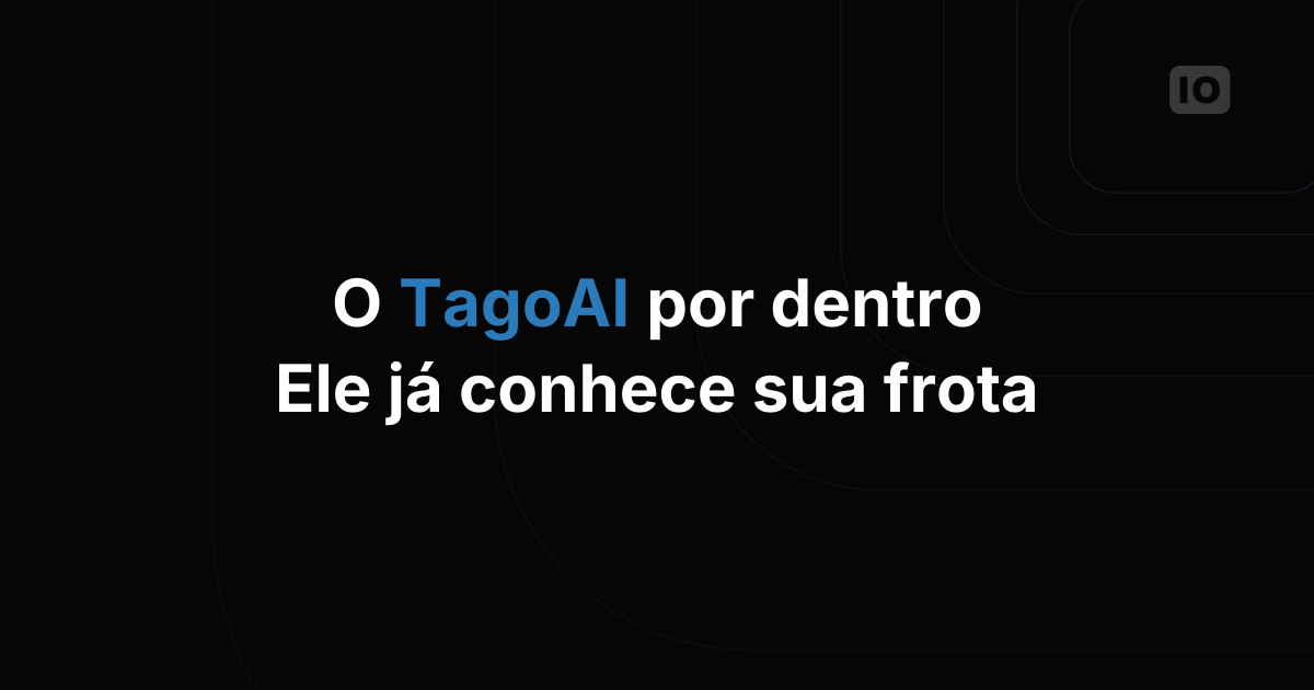 TagoAI por dentro: o assistente de IA que já mora na sua plataforma IoT