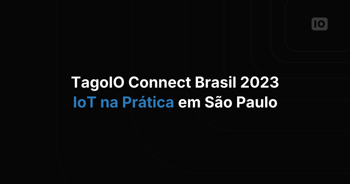 TagoIO Connect Brasil 2023