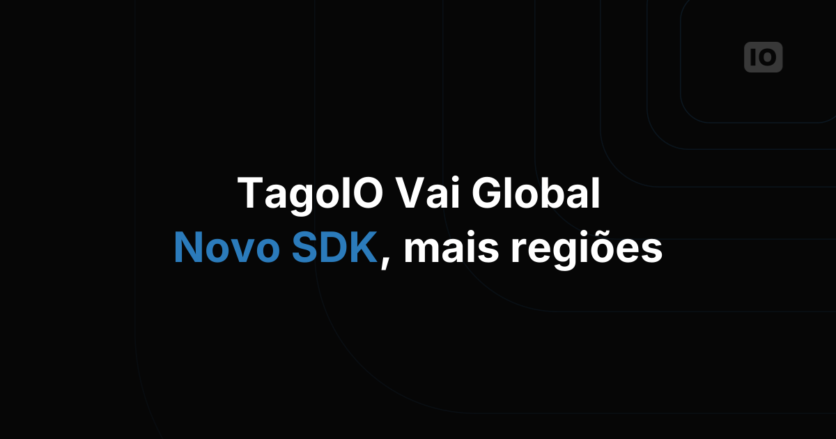 Expansão da TagoIO e novo SDK
