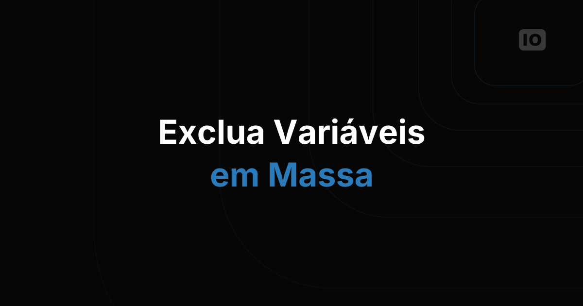 O gerenciamento de variáveis ficou melhor