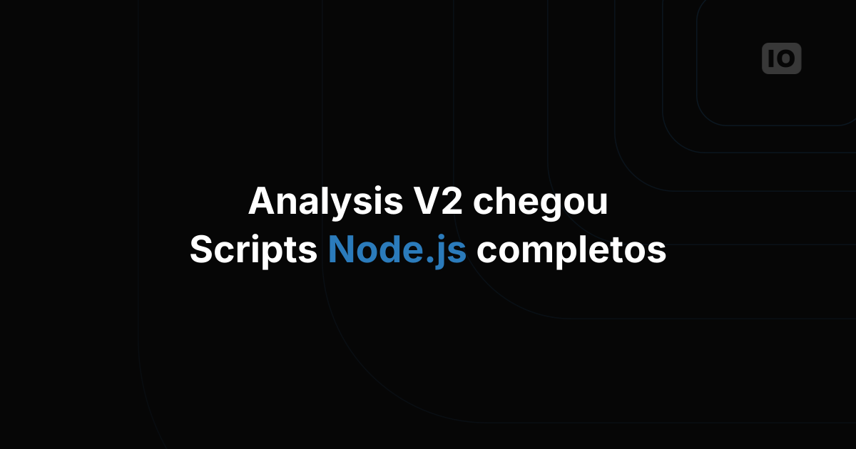 Lançamos o novo Analysis com mais recursos (V2)
