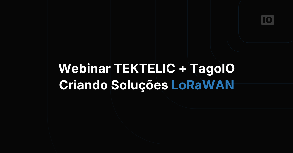 Webinar: parceiros da LoRa Alliance® criando soluções