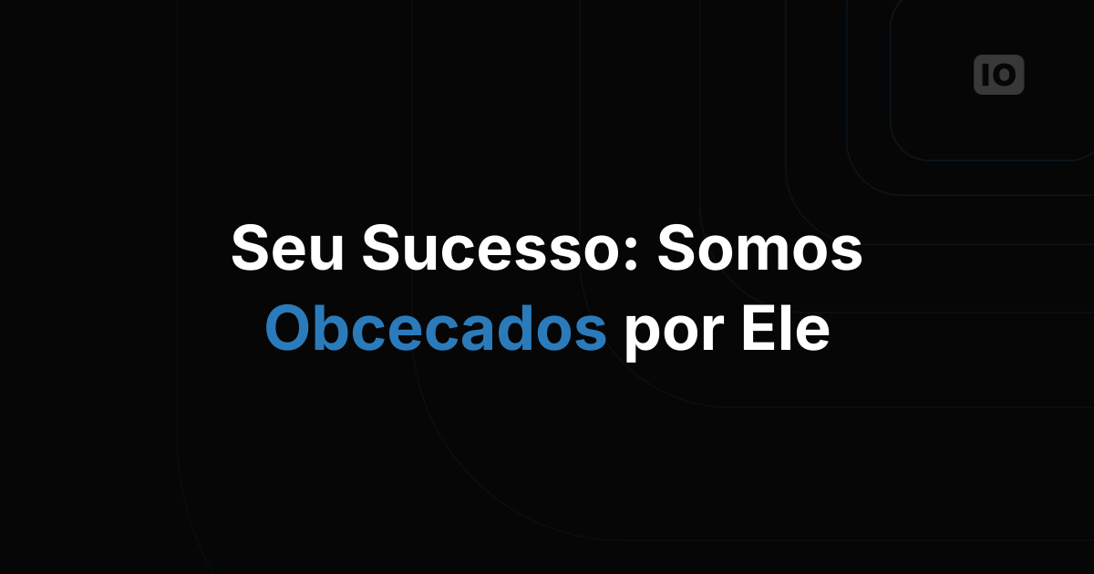 Como é a obsessão pelo sucesso do cliente em uma empresa de IoT